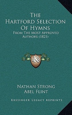 The Hartford Selection Of Hymns: From The Most Approved Authors (1821)