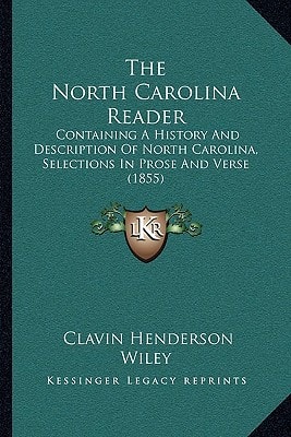 The North Carolina Reader: Containing A History And Description Of North Carolina, Selections In Prose And Verse (1855)