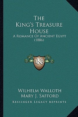 The King's Treasure House: A Romance Of Ancient Egypt (1886)