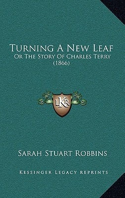 Turning A New Leaf: Or The Story Of Charles Terry (1866)