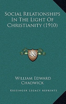Social Relationships In The Light Of Christianity (1910)