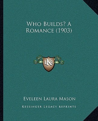 Who Builds? A Romance (1903)
