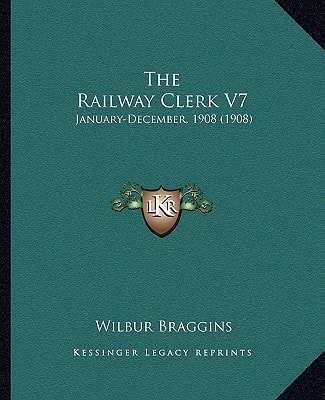 The Railway Clerk V7: January-December, 1908 (1908)