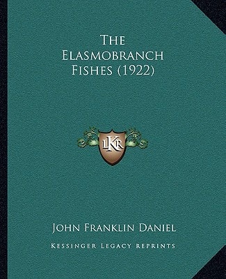 The Elasmobranch Fishes (1922)