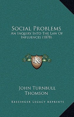 Social Problems: An Inquiry Into The Law Of Influences (1878)
