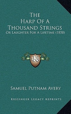 The Harp Of A Thousand Strings: Or Laughter For A Lifetime (1858)
