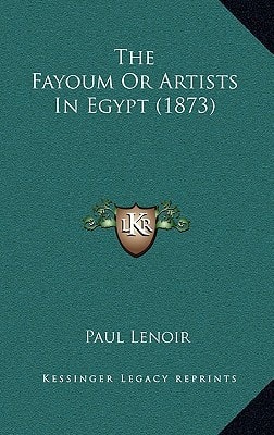 The Fayoum Or Artists In Egypt (1873)