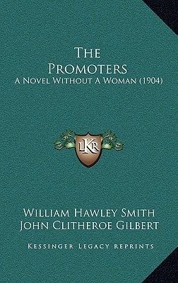 The Promoters: A Novel Without A Woman (1904)