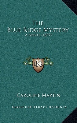 The Blue Ridge Mystery: A Novel (1897)