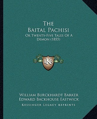 The Baital Pachisi: Or Twenty-Five Tales Of A Demon (1855)