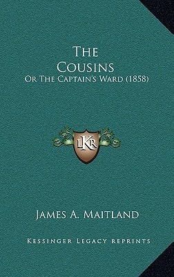 The Cousins: Or The Captain's Ward (1858)