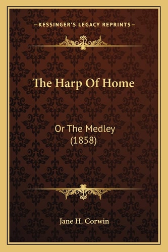 The Harp Of Home: Or The Medley (1858)