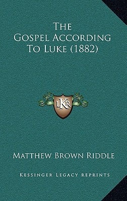 The Gospel According To Luke (1882)