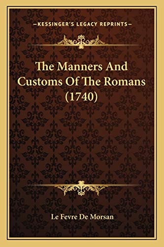 The Manners And Customs Of The Romans (1740)