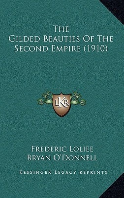The Gilded Beauties Of The Second Empire (1910)
