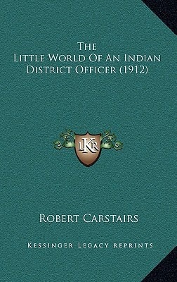 The Little World Of An Indian District Officer (1912)