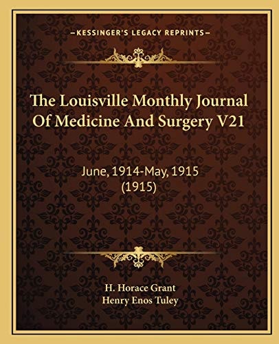 The Louisville Monthly Journal Of Medicine And Surgery V21: June, 1914-May, 1915 (1915)