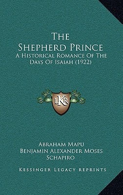 The Shepherd Prince: A Historical Romance Of The Days Of Isaiah (1922)