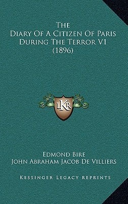 The Diary Of A Citizen Of Paris During The Terror V1 (1896)