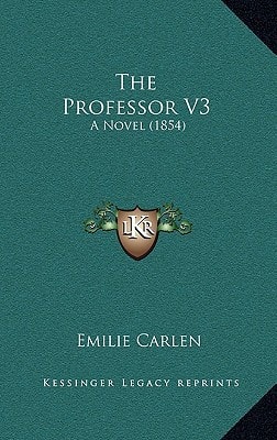 The Professor V3: A Novel (1854)