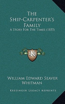 The Ship-Carpenter's Family: A Story For The Times (1855)
