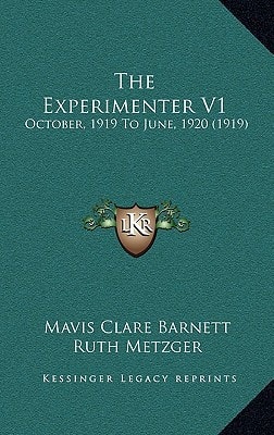 The Experimenter V1: October, 1919 To June, 1920 (1919)