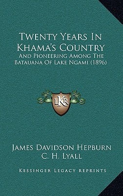 Twenty Years In Khama's Country: And Pioneering Among The Batauana Of Lake Ngami (1896)