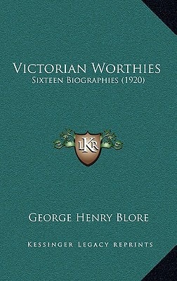 Victorian Worthies: Sixteen Biographies (1920)