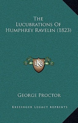 The Lucubrations Of Humphrey Ravelin (1823)