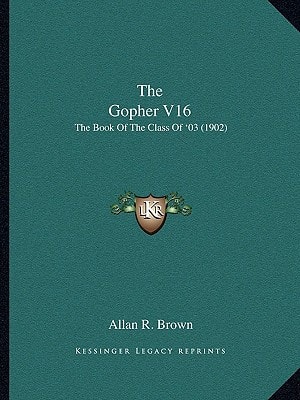 The Gopher V16: The Book Of The Class Of '03 (1902)