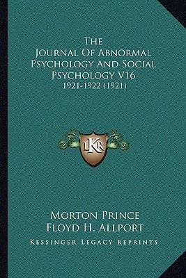 The Journal Of Abnormal Psychology And Social Psychology V16: 1921-1922 (1921)