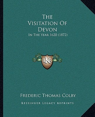 The Visitation Of Devon: In The Year 1620 (1872)