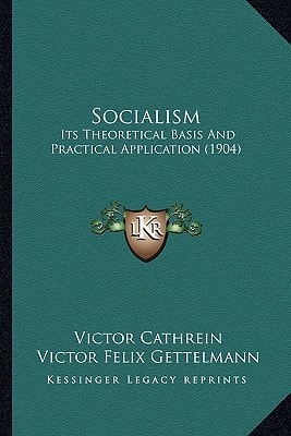 Socialism: Its Theoretical Basis And Practical Application (1904)
