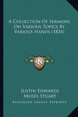 A Collection Of Sermons On Various Topics By Various Hands (1824)