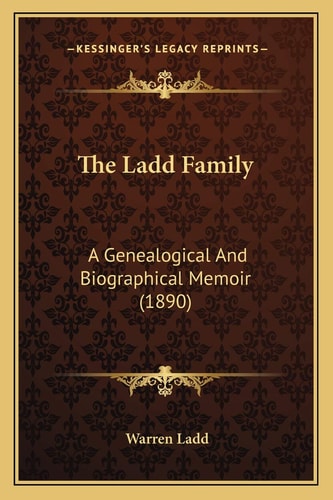The Ladd Family: A Genealogical And Biographical Memoir (1890)