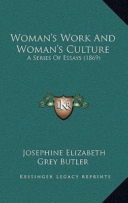 Woman's Work And Woman's Culture: A Series Of Essays (1869)