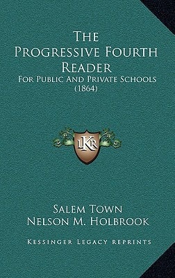 The Progressive Fourth Reader: For Public And Private Schools (1864)