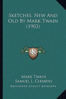 Sketches, New And Old By Mark Twain (1903)