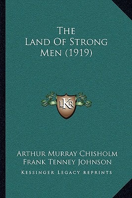 The Land Of Strong Men (1919)