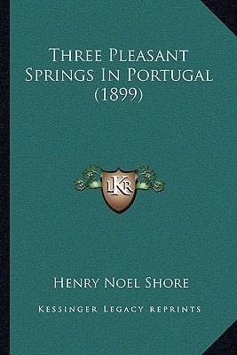 Three Pleasant Springs In Portugal (1899)