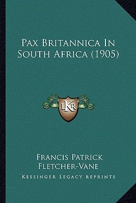 Pax Britannica In South Africa (1905)