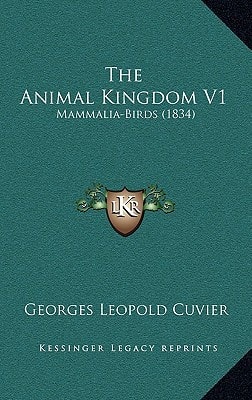 The Animal Kingdom V1: Mammalia-Birds (1834)