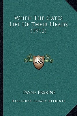 When The Gates Lift Up Their Heads (1912)