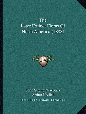 The Later Extinct Floras Of North America (1898)