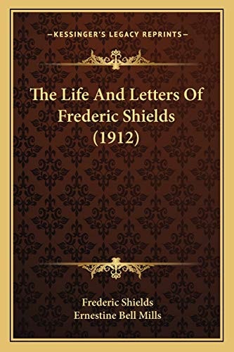 The Life And Letters Of Frederic Shields (1912)