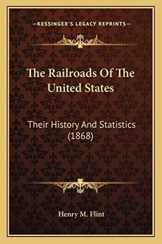 The Railroads Of The United States: Their History And Statistics (1868)