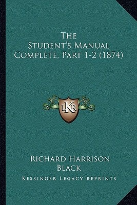 The Student's Manual Complete, Part 1-2 (1874)