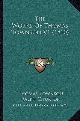 The Works Of Thomas Townson V1 (1810)