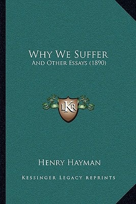 Why We Suffer: And Other Essays (1890)