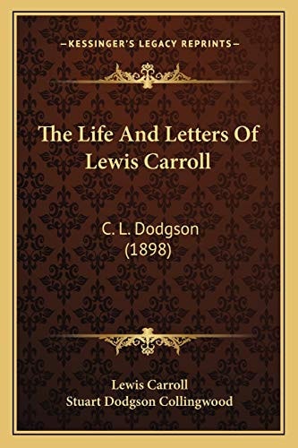 The Life And Letters Of Lewis Carroll: C. L. Dodgson (1898)